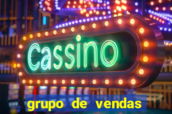 grupo de vendas whatsapp porto seguro
